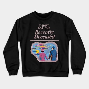 "Recently Diseased?" Crewneck Sweatshirt